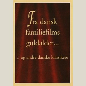 Fra dansk familiefilms guldalder ....